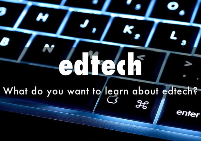 edtech - what do you want to learn?