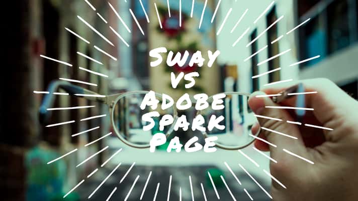Sway vs Adobe Spark Page